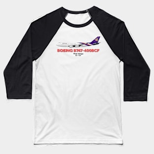 Boeing B747-400BCF - Thai Cargo Baseball T-Shirt